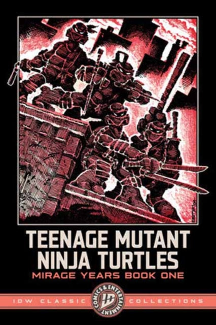 Teenage Mutant Ninja Turtles Mirage Years 1984 to ‘87 - IDW Classic Collections