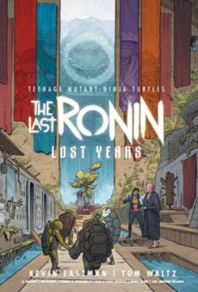 Teenage Mutant Ninja Turtles: The Last Ronin - Lost Years