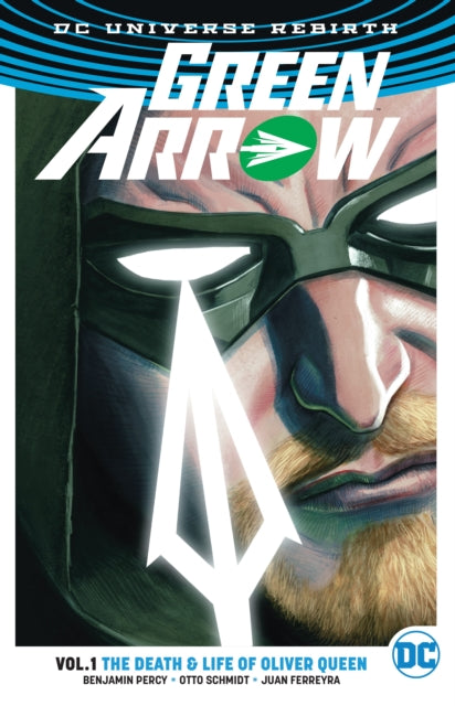 Green Arrow (Rebirth) Vol 1 Death & Life